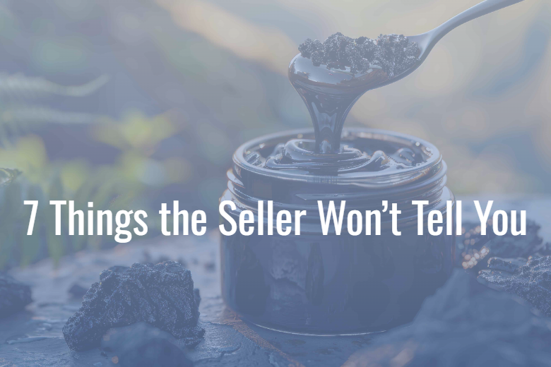 How to Choose High Quality Shilajit — 7 Things the Seller Won’t Tell You
